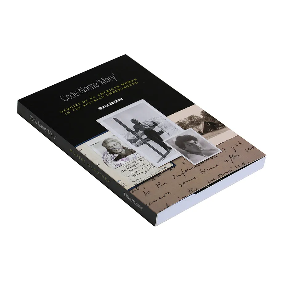 Code Name 'Mary'. Memoirs of an American Woman in the Austrian Underground - Muriel Gardiner